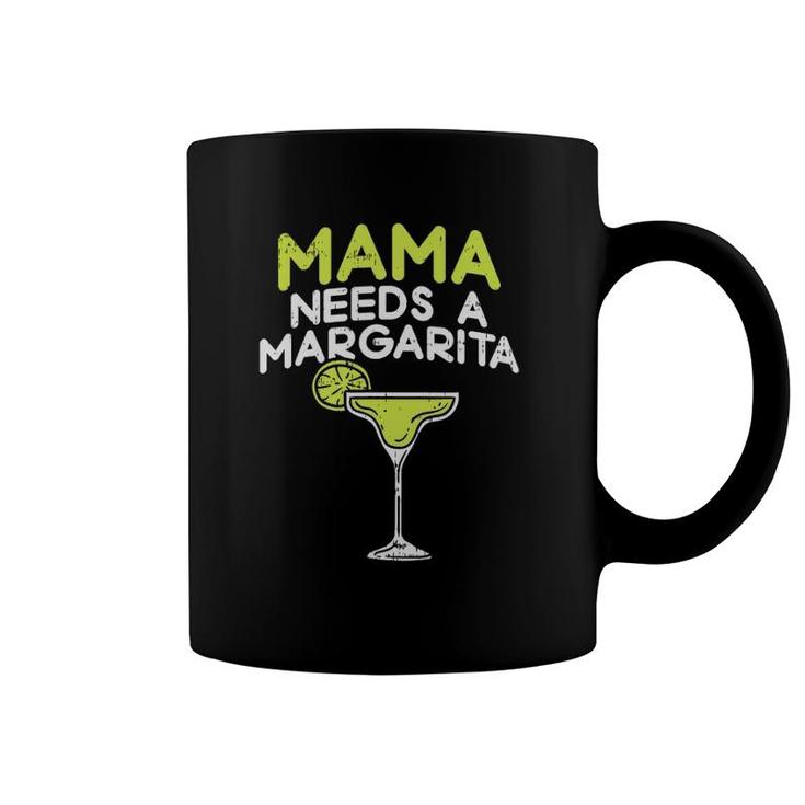 Mama Needs A Margarita Cinco De Mayo Mothers Day Mom Funny Coffee Mug