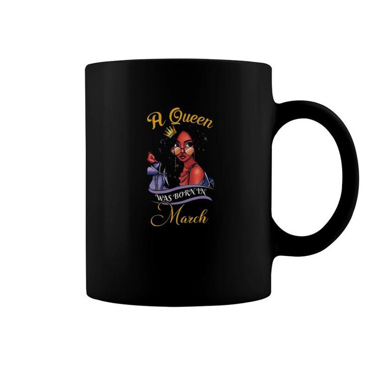March Girl Queen Born In March Coffee Mug