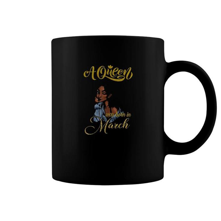March Queen Born In March Coffee Mug