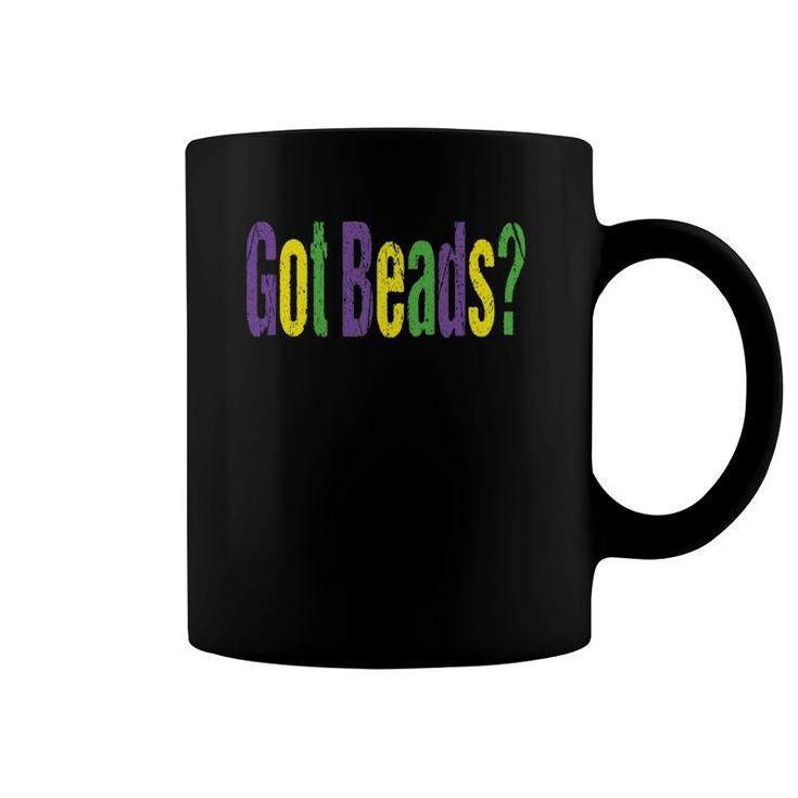 Mardi Gras Quote Got Beads Party Or Parade Outfit Coffee Mug