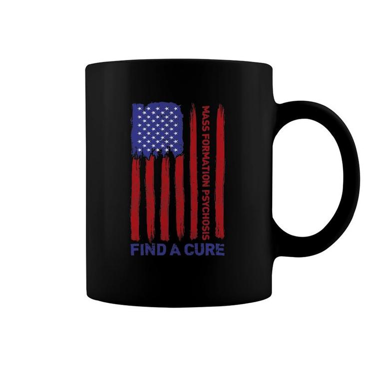 Mass Formation Psychosis Find A Cure Us Flag Patriotic Coffee Mug