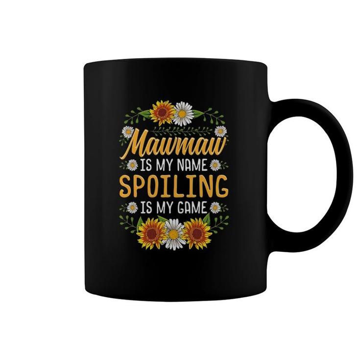 Mawmaw Is My Name Spoiling Is My Game  Sunflower Gift Coffee Mug