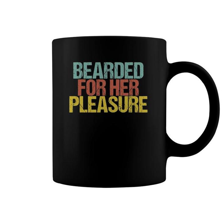 Mens Bearded For Her Pleasure Funny Beard Dad Saying Sarcastic Coffee Mug