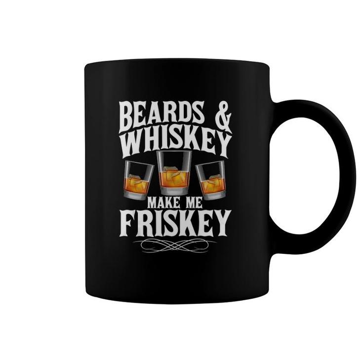 Mens Beards & Whiskey Make Me Frisky Bourbon Whisky Lover  Coffee Mug