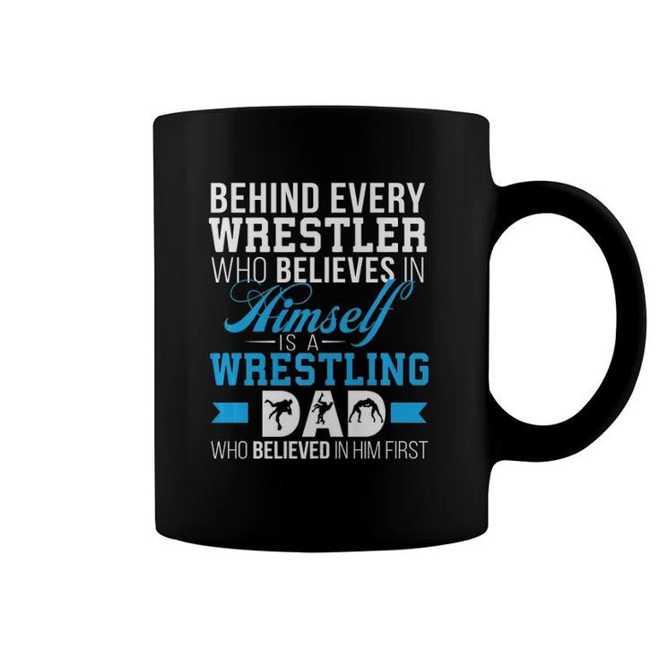 Mens Behind Every Wrestler Is A Wrestling Dad Coffee Mug