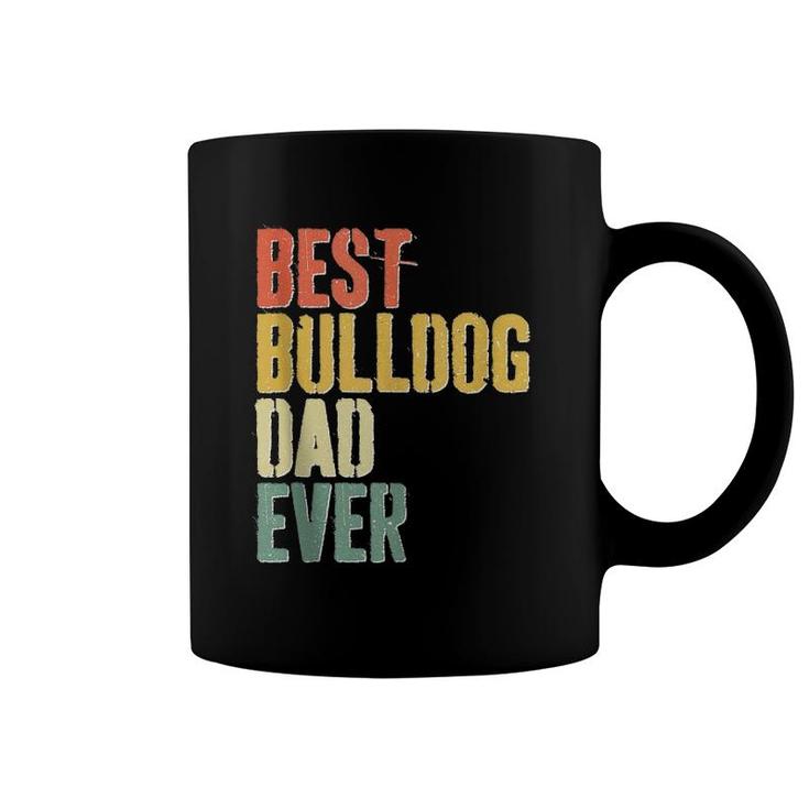 Mens Best Bulldog Dad Ever Dog Lover Father's Day  Coffee Mug