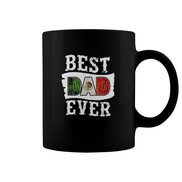 Mens Best Dad Ever Father's Day Mexican Flag Mexico Coffee Mug