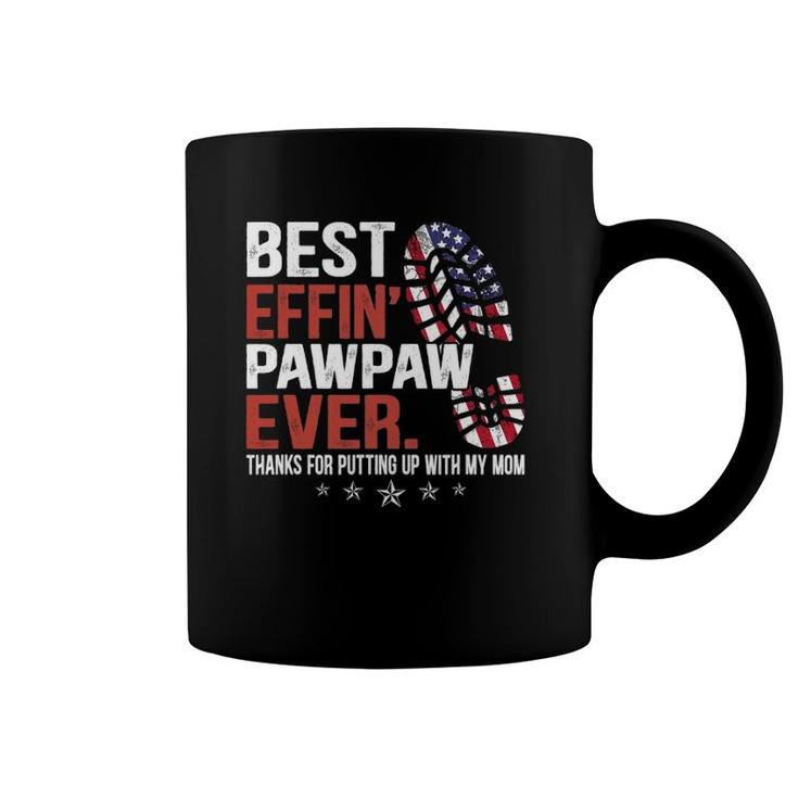 Mens Best Effin’ Pawpaw Ever Thanks For Putting Up With My Mom Coffee Mug