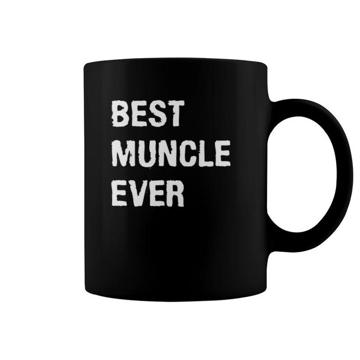 Mens Best Muncle Ever Funny Name Of Your Mother's Brother Coffee Mug