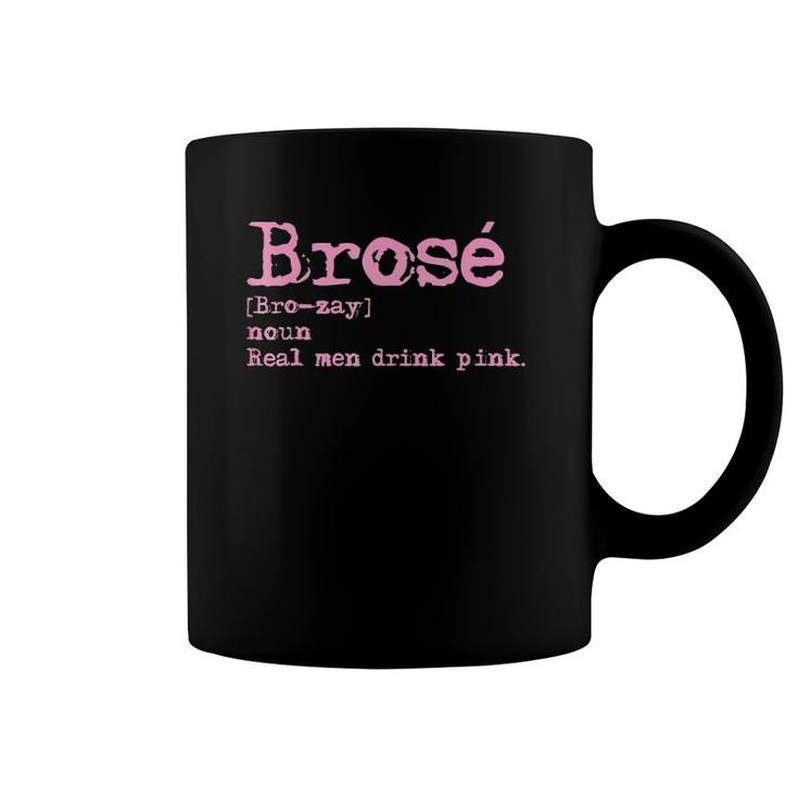 Mens Brose Real Men Drink Pink Rose Wine Lover Gift Z000026 Ver2 Coffee Mug