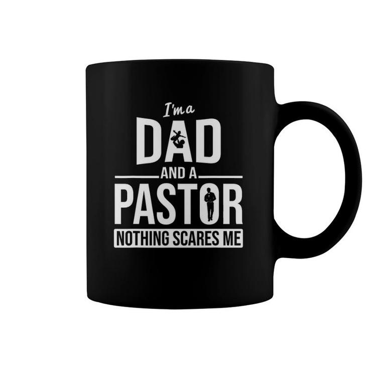 Mens Dad And Pastor Nothing Scares Me Church Christian Pastor Coffee Mug