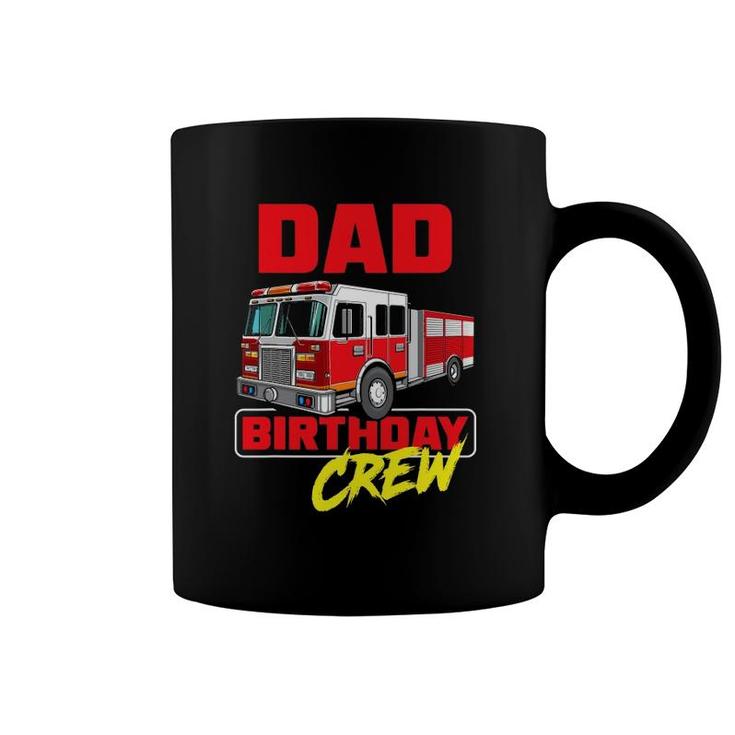 Mens Dad Birthday Crew Firefighter Fire Truck Fireman Birthday Coffee Mug
