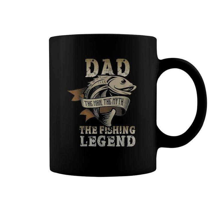 Mens Dad The Man The Myth The Fishing Legend Coffee Mug