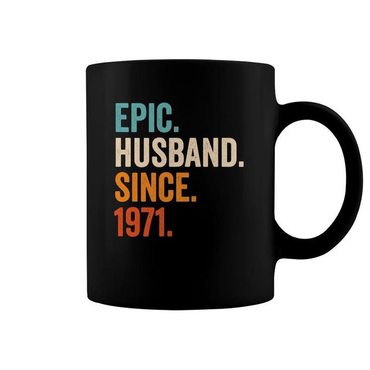 Mens Epic Husband Since 1971 50Th Wedding Anniversary 50 Years Coffee Mug