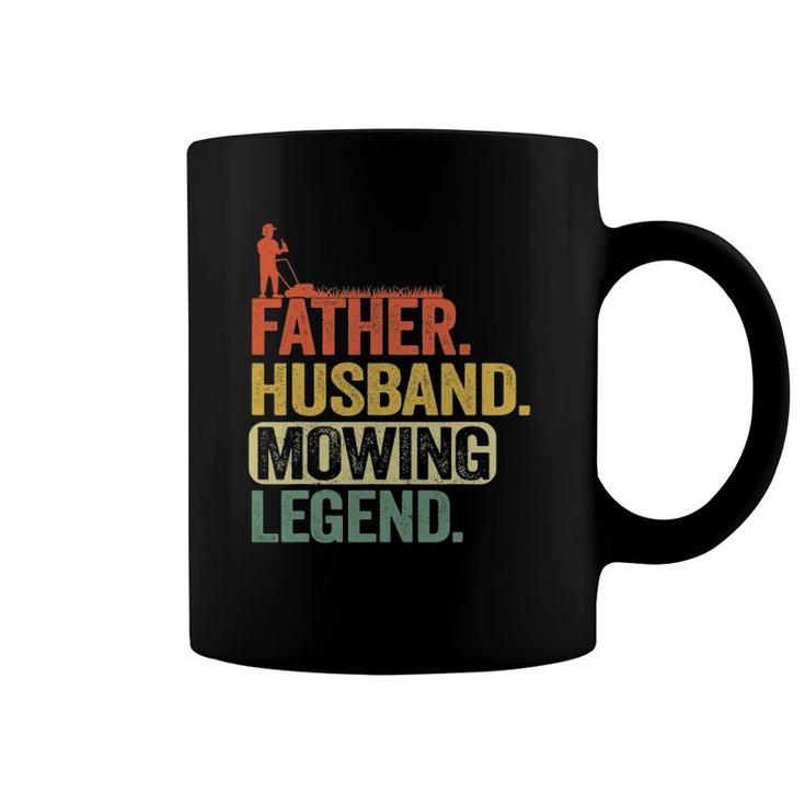 Mens Father Husband Mowing Legend Gardener Dad Funny Lawn Mowing Coffee Mug