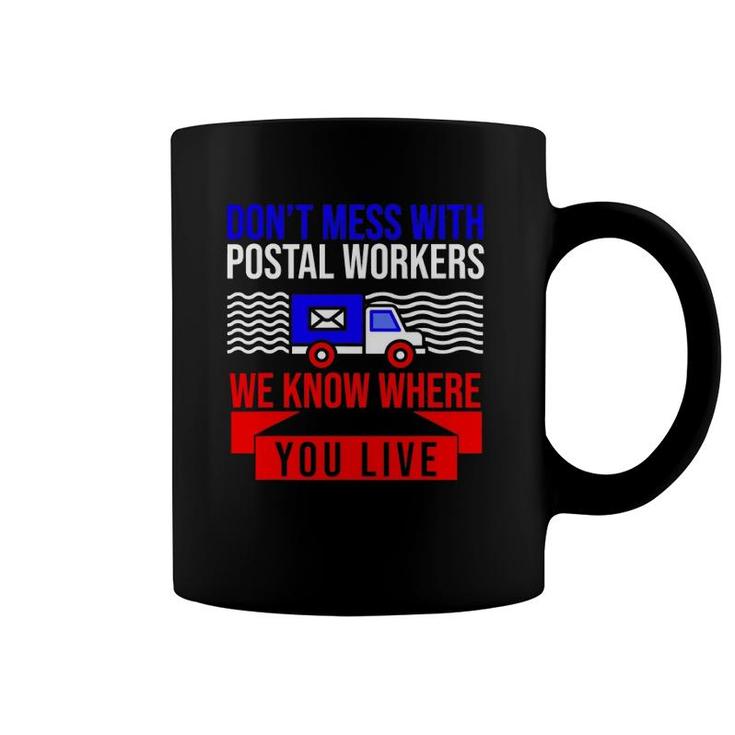 Mens Funny Postal Worker Don't Mess With Postal Workers Coffee Mug Mens Funny Postal Worker Don't Mess With Postal Workers Coffee Mug