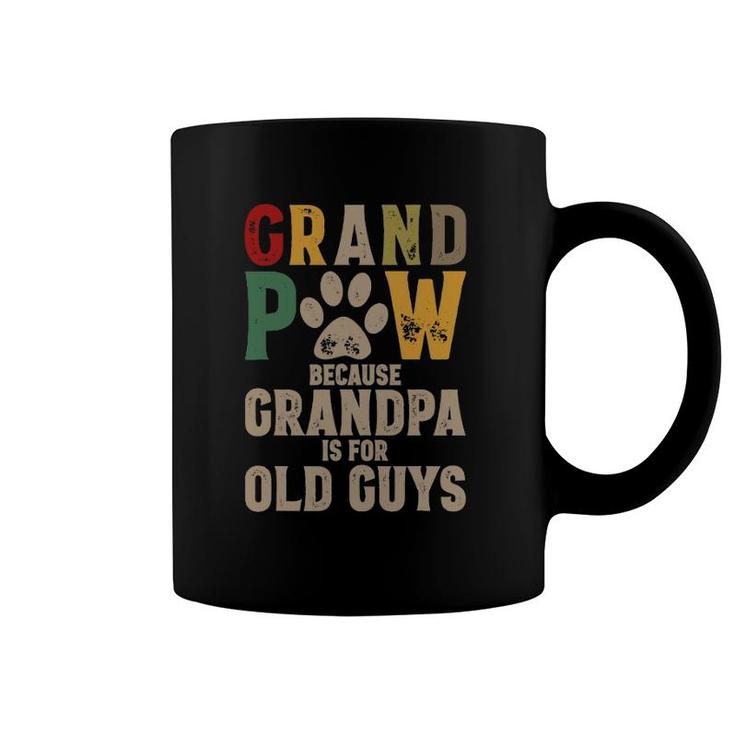 Mens Grandpaw Because Grandpa Is For Old Guys Grand Paw Dog Dad Coffee Mug