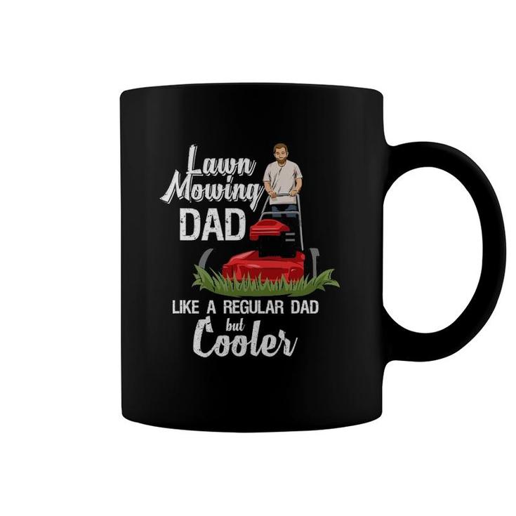 Mens Grass Mowing Quote For Your Lawn Mowing Dad Coffee Mug