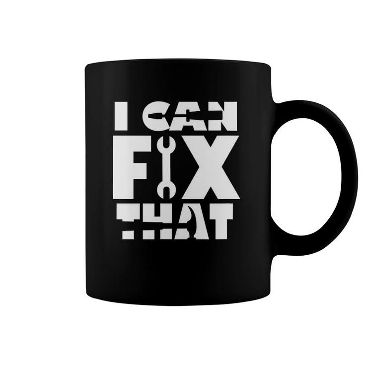 Mens I Can Fix That Father's Day Gift Coffee Mug