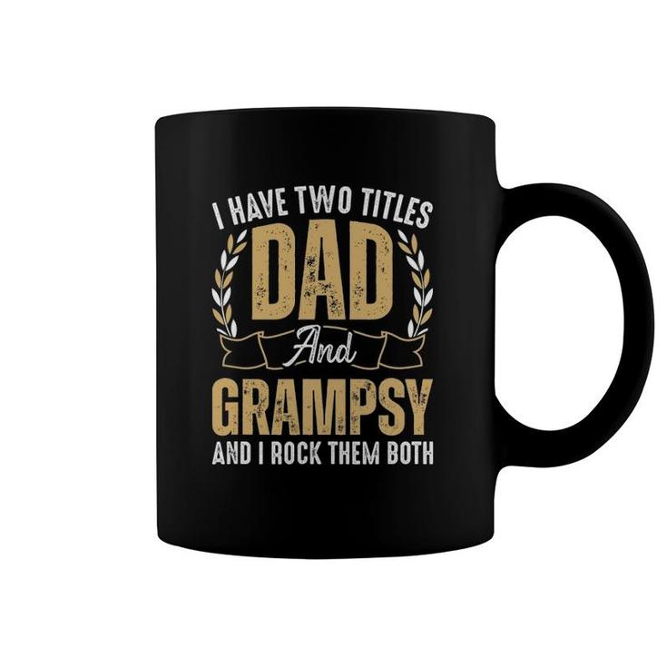 Mens I Have Two Titles Dad And Grampsy I Rock Them Both Best Dad Coffee Mug