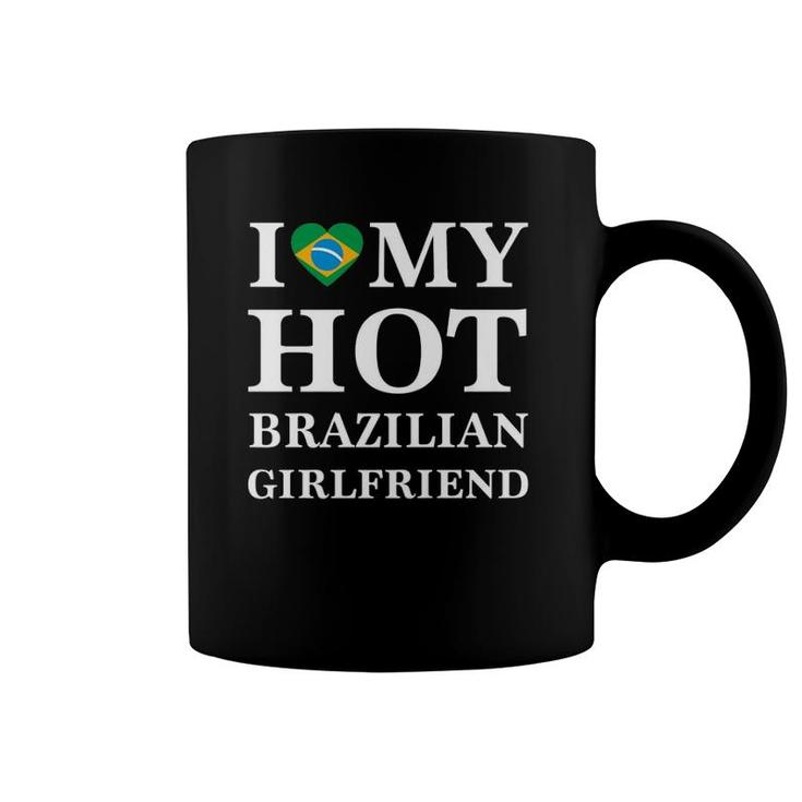 Mens I Love My Hot Brazilian Girlfriend Brazilian Tee  Coffee Mug