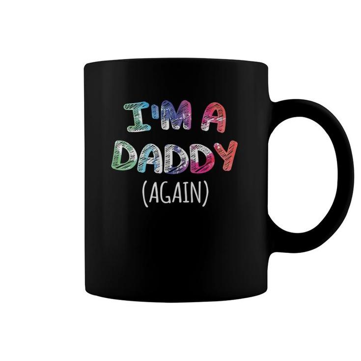 Mens I'm A Daddy Again  For Men Pregnancy Announcement Dad Coffee Mug