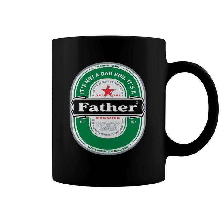 Mens It's Not A Dad Bod It's A Father Figure Beer Fathers Day Coffee Mug
