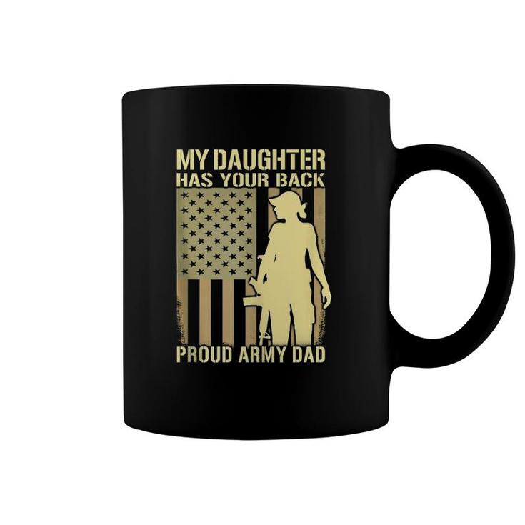 Mens My Daughter Has Your Back - Proud Army Dad Military Father  Coffee Mug