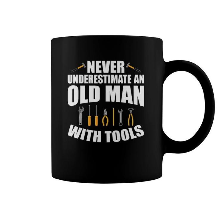Mens Never Underestimate An Old Man With Tools Dad Grandpa Fix It Coffee Mug