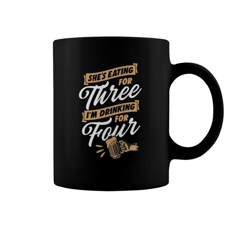 Mens She's Eating For Three I'm Drinking For Four Beer Lover Dad Coffee Mug