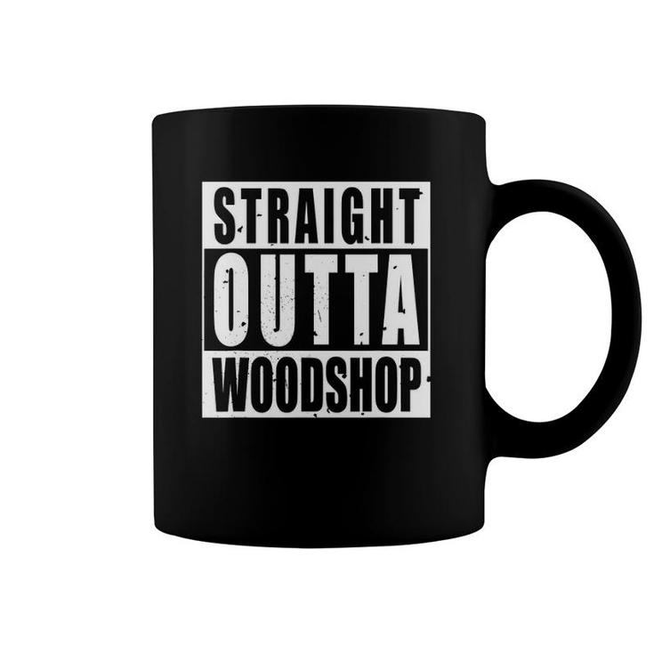 Mens Straight Outta Woodshop - Funny Wood Worker Graphic Gift Tee Coffee Mug