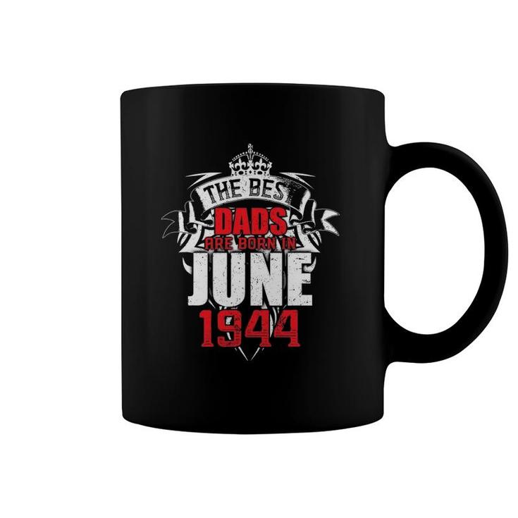 Mens The Best Dads Are Born In June 1944 Ver2 Coffee Mug