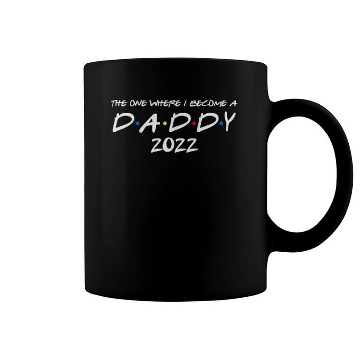 Mens The One Where I Become A Daddy 2022 Promoted To Dad 2022 Ver2 Coffee Mug