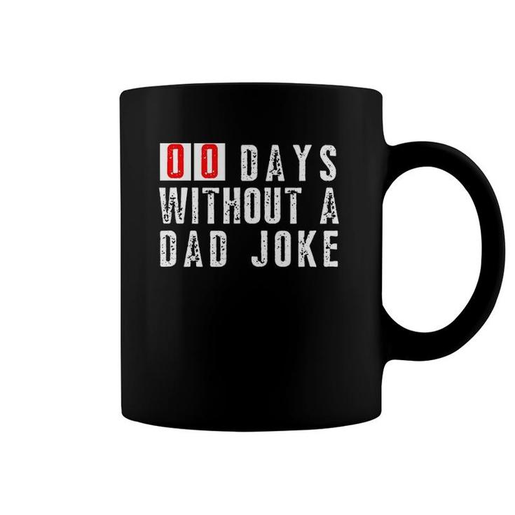 Mens Zero Days Without A Dad Joke Funny Father Statement Coffee Mug