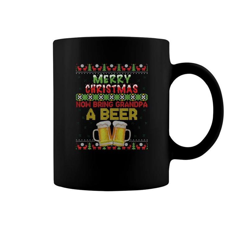 Merry Christmas Now Bring Grandpa A Beer Ugly  Coffee Mug