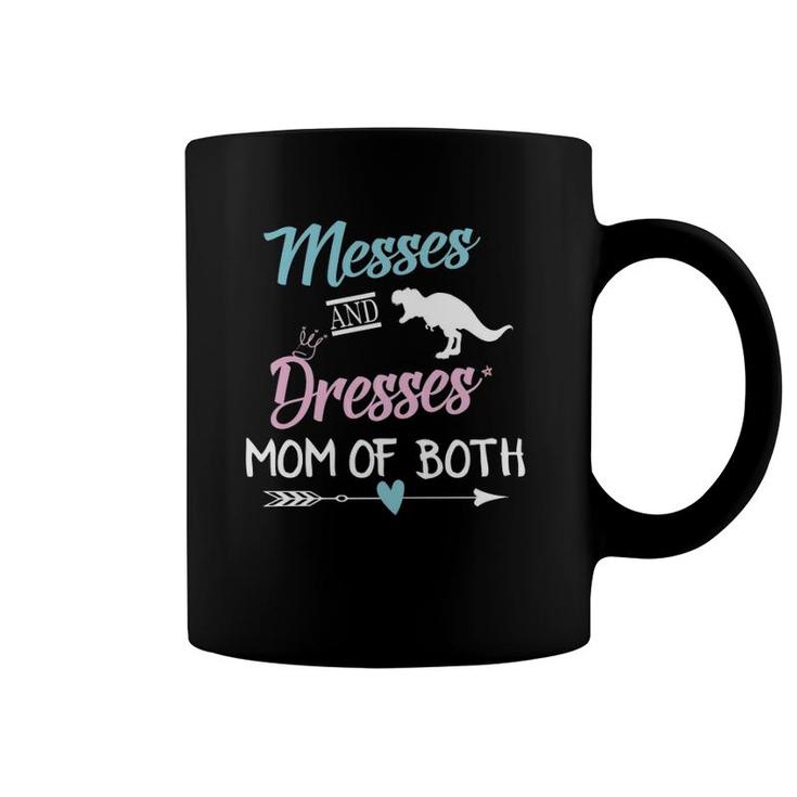 Messes And Dresses Mom Of Both Funny Gift For Mother Coffee Mug