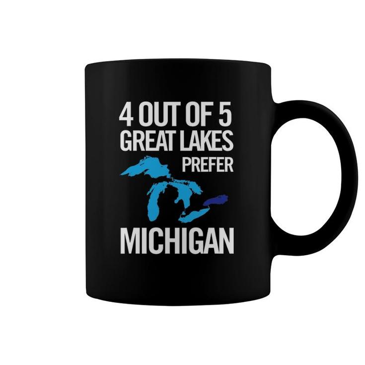 Michigan - 4 Out Of 5 Great Lakes Prefer Michigan Coffee Mug