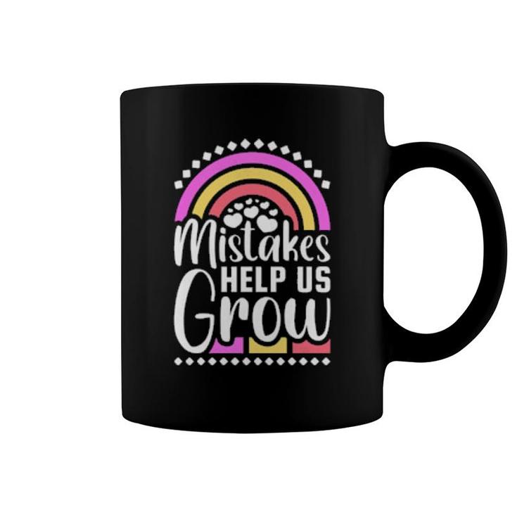 Mistakes Help Us Grow  Coffee Mug