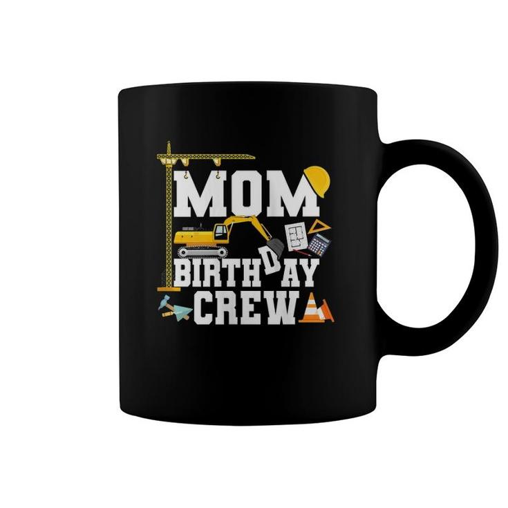 Mom Birthday Crew  Mother Construction Birthday Party Coffee Mug