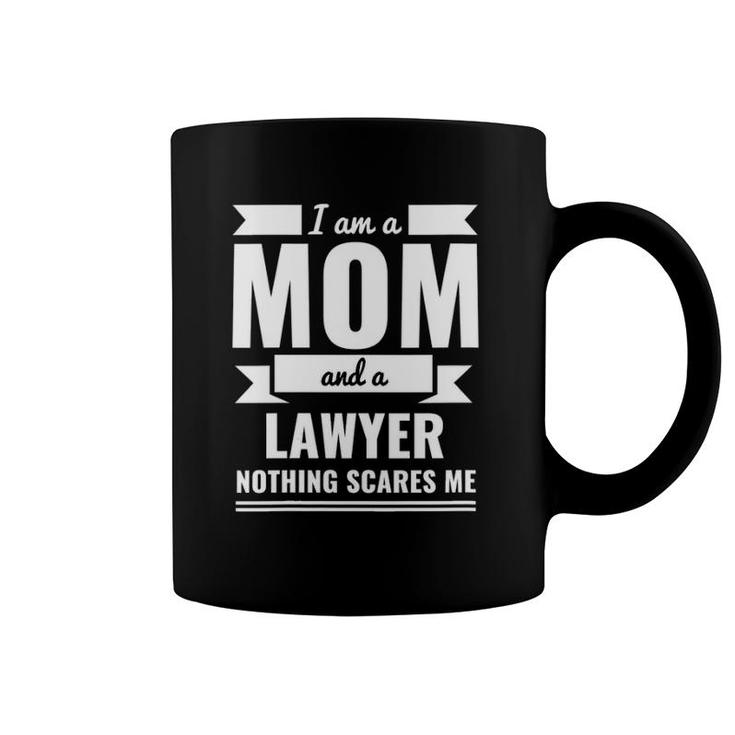 Mom Lawyer Nothing Scares Me Mother's Day Gift Attorney Coffee Mug