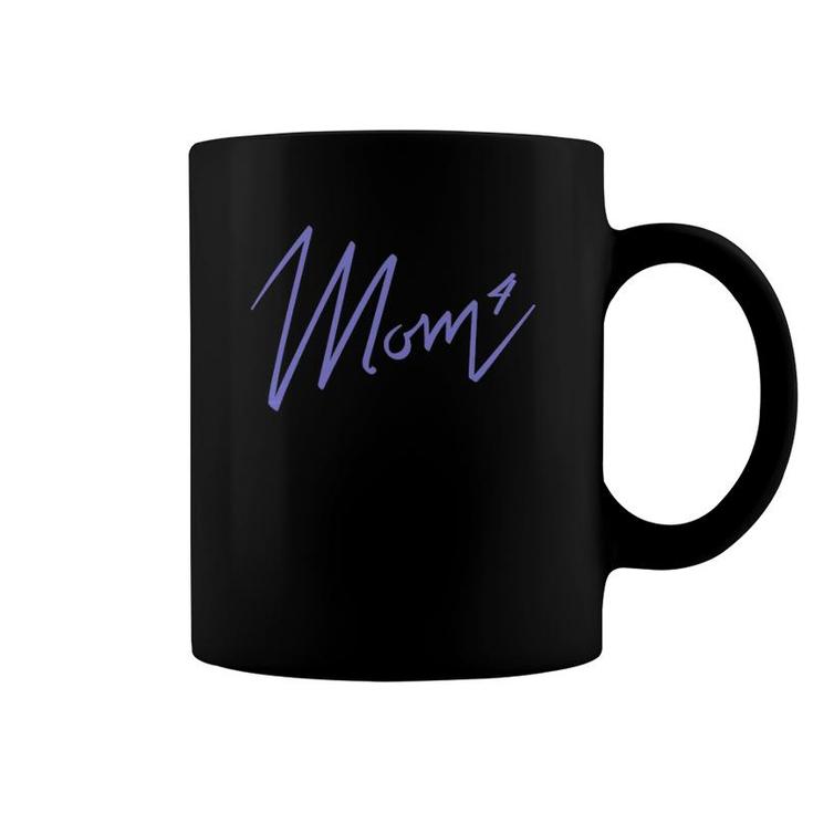 Mom Of Four Kids  For Mothers Coffee Mug