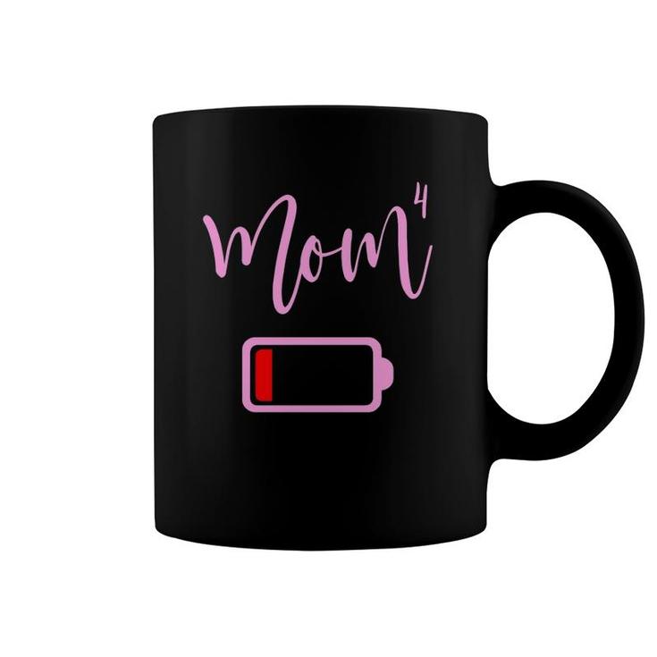 Mom4 Mom Low Battery Tired Mother Of 4 Funny Mom Gift  Coffee Mug