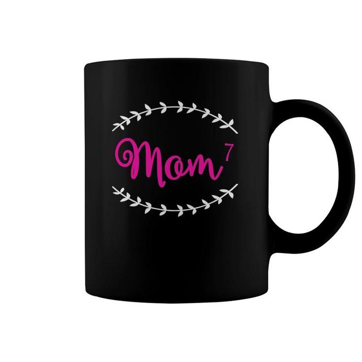 Mom7 Mom To The 7Th Power Mother Of 7 Kids Coffee Mug