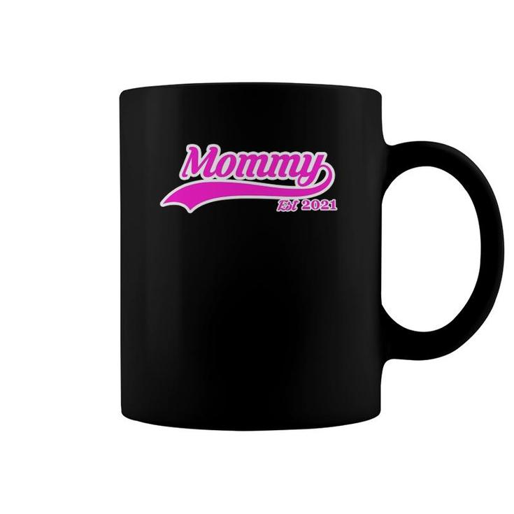 Mommy Est 2021 Mothers Day Gift Coffee Mug