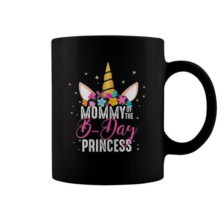Mommy Of The B-Day Princess Mother Gifts Unicorn Birthday Coffee Mug