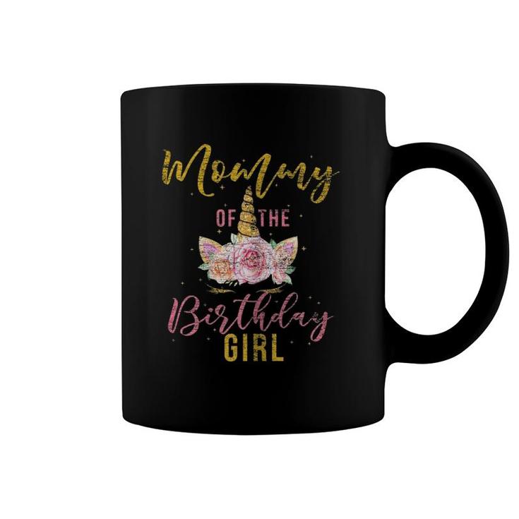 Mommy Of The Birthday Girl Mother Gifts Unicorn Birthday Coffee Mug