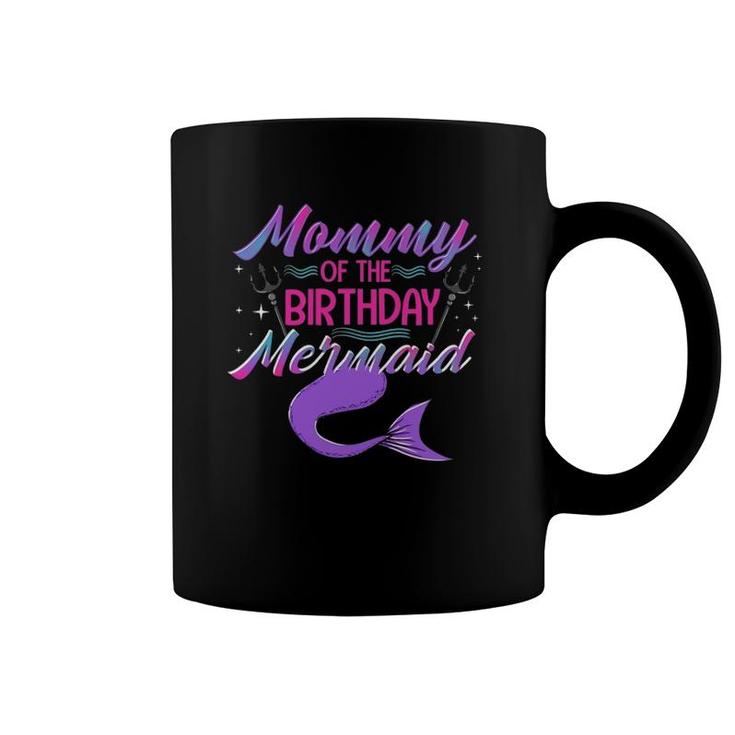 Mommy Of The Birthday Mermaid Birthday Party Matching Family Coffee Mug