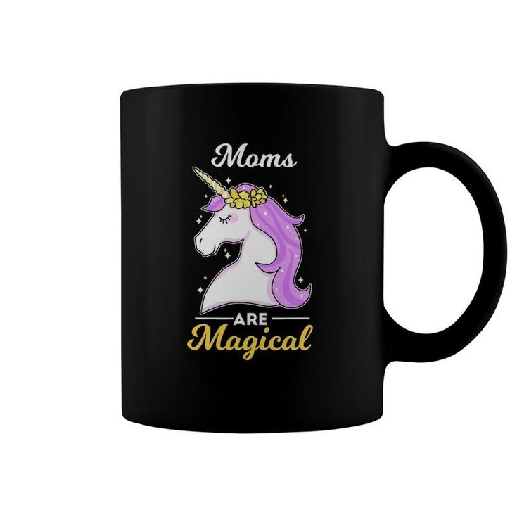 Moms Are Magical Unicorn Funny Mother's Day Cute Coffee Mug