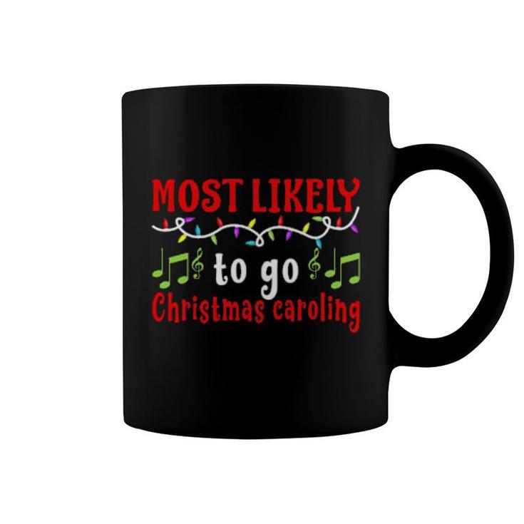 Most Likely To Go Christmas Caroling I Christmas Pjs  Coffee Mug