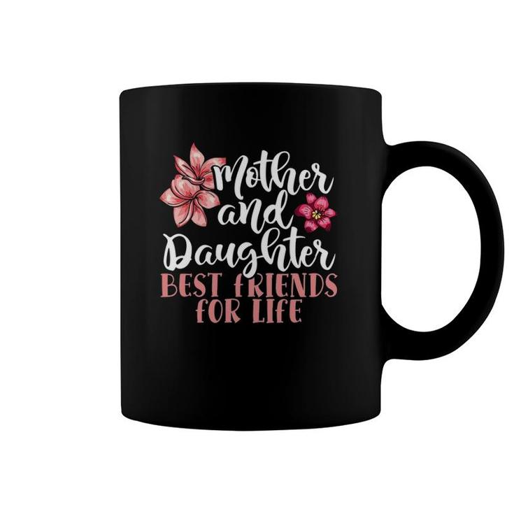 Mother And Daughter Best Friends For Life Mothers Day Family Coffee Mug